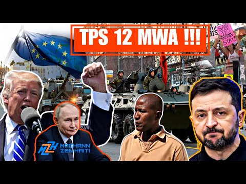 TPS 12 Mwa Pou Ayisyen! - Trump Sakaje Zelensky! P0utine Genyen Batay la - Bandi Kidn@pe Nèg Ep€ a?