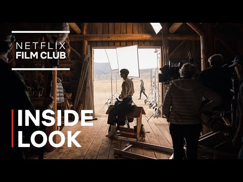Reframing the West: Behind the Scenes of Jane Campion's The Power of the Dog | Netflix