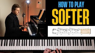 How To Play SOFTER At The Piano...My Top Tips For Success