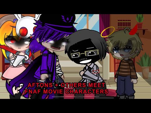 AFTON FAMILY + OTHERS MEET FNAF MOVIE CHARACTERS//FNAF//My AU// dramatic