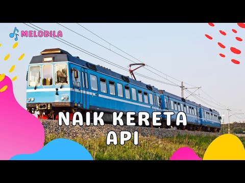 🔴 LAGU NAIK KERETA API - Lagu Anak Indonesia | Lagu Anak Populer | Lagu Anak Terbaru