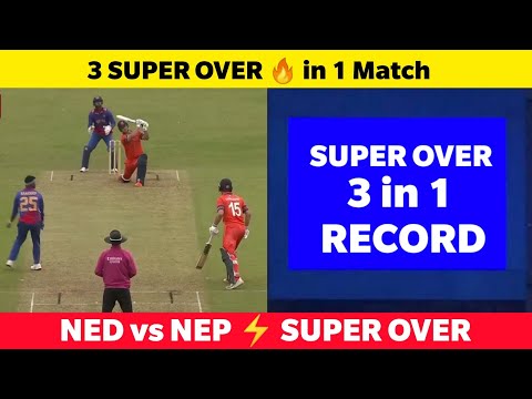 3 Super Over Match🔥  NED vs NEP Super over Highlights ✅ 3 in 1 Super over Record in cricket