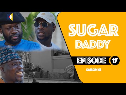 Serie - Sugar Daddy - Saison 3 - Ak Diop Fall - Episode 17