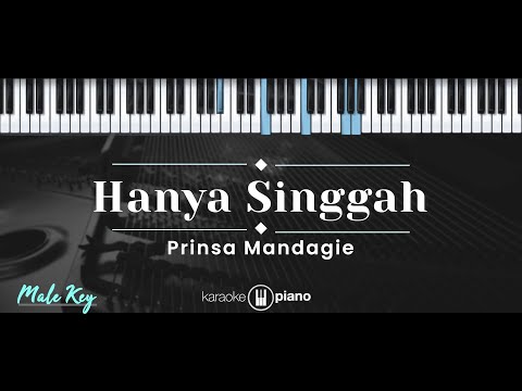 Hanya Singgah – Prinsa Mandagie (KARAOKE PIANO – MALE KEY)