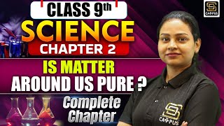 Class 9th Science | Is Matter Around us Pure? | Complete Chapter By Juhi Ma'a | SD Campus