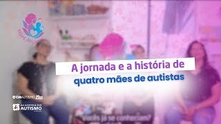 Mães Atípicas - A jornada e história de 4 mães de autistas