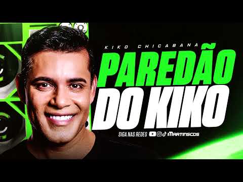 KIKO CHICABANA - PAREDÃO DO KIKO 2024 - AO VIVO - REPERTÓRIO EXCLUSIVO (15 MÚSICAS NOVAS)