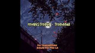 Hmingthana - Thamawi (Lyrics Video)