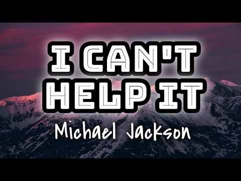 Michael Jackson - I Can't Help It (Lyrics)