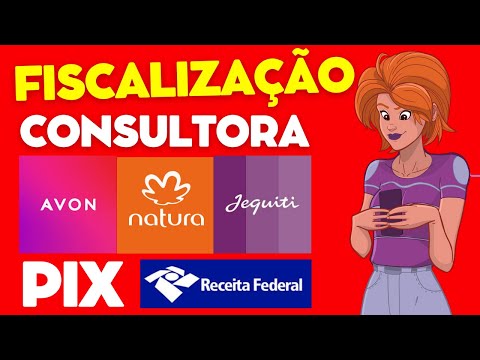 PIX 2025 RECEITA FEDERAL | FISCALIZAÇÃO CONSULTORAS NATURA | AVAON | JEQUITI