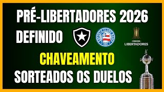 LIBERTADORES 2026 | SORTEADOS OS DUELOS | CHAVEAMENTO | ADVERSÁRIOS DOS BRASILEIROS