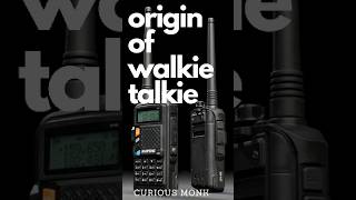 origin of walkie talkie | intresting story | #curious #viralshorts #trendingshorts  #facts #viral #y