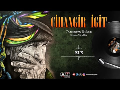 Cihangir İgit - Ele