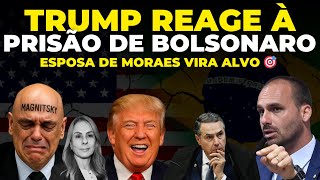 🚨 Trump reage à prisão de Bolsonaro e coloca esposa de Moraes na MIRA: sistema entra em pânico!