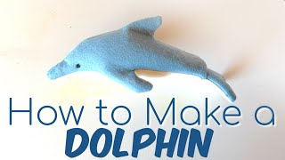 How to Make a Dolphin | Hand Stitched | Waldorf Handwork