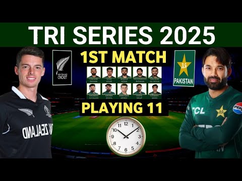 Tri Series 2025 || New Zealand vs Pakistan 1st Match Playing 11 | Pak vs Nz 1st Odi Match 2025