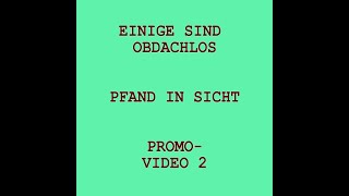 Einige Sind Obdachlos - Pfand in Sicht // Promo-Video 2