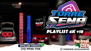 PLAYLIST 4K +18 PRA PAREDÃO - TORRE SENA - MÉDIOS GARVES - SOM DE PAREDÃO ALTERADO