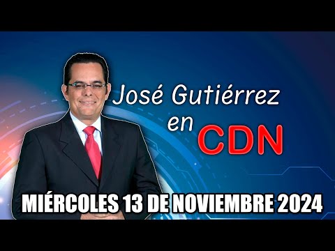 JOSÉ GUTIÉRREZ EN CDN - 13 DE NOVIEMBRE 2024