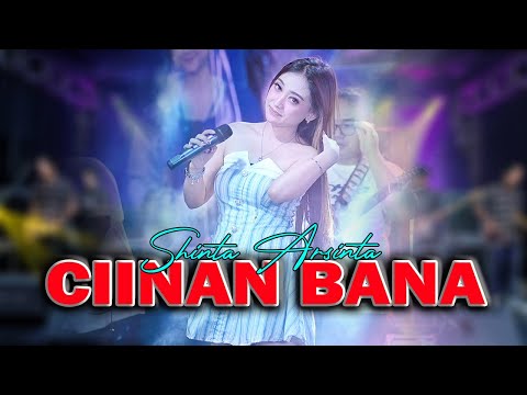 SHINTA ARSINTA - CIINAN BANA (Official Live Music) NEW ASTINA MUSIC