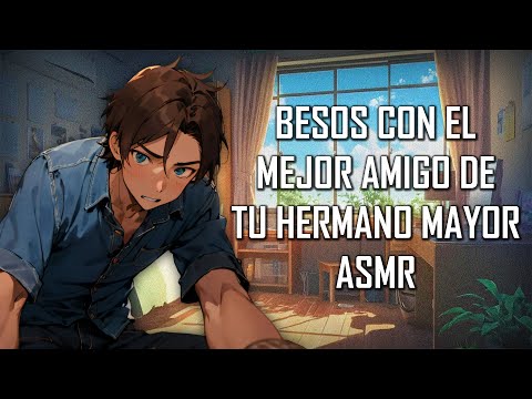 ASMR | Besos con el mejor amigo de tu Hermano Mayor ⛓ | Roleplay