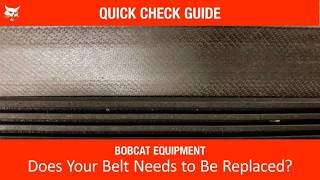 How To Check If Your Belt Needs to Be Replaced | Bobcat Compact Equipment | Service Tutorial