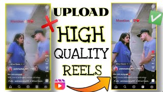 Instagram Par Reels Hd Me Kaise Upload Kare / How To Upload High Quality Reels On Instagram 2023