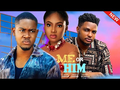 ME OR HIM(Full Movie)Clinton Joshua, Angel Unigwe, Enitan Oluwole, 2024 Latest Nollywood Movie