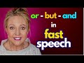 Understanding Conjunctions and Fast Speech