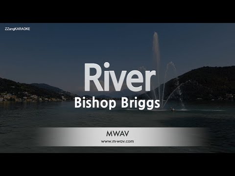 Bishop Briggs-River (Karaoke Version)