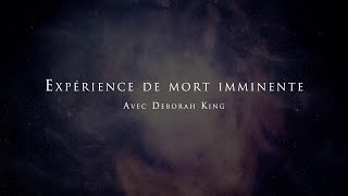 L'expérience de mort imminente de Deborah King