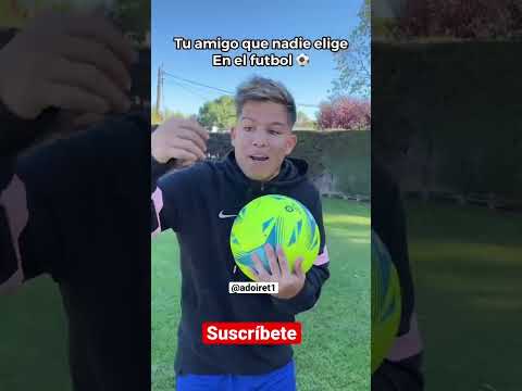 Tu amigo que nadie elige en el futbol ⚽️