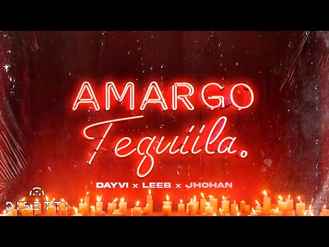 Amargo Tequila - Dayvi, LEEB & Jhohan (Liryc Video)