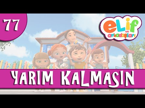 Elif ve Arkadaşları - Bölüm 77 - Yarım Kalmasın - TRT Çocuk Çizgi Film