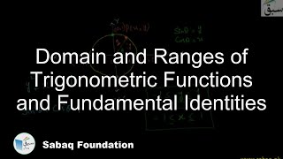 Domain and Ranges of Trigonometric Functions and Fundamental Identities