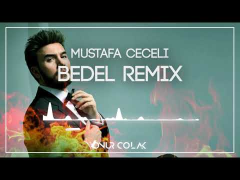 Mustafa Ceceli - Bedel ( Onur Colak Remix ) [Yine Yangınlar Yine Ben]