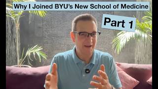 Why I Joined BYU’s New School of Medicine: A Scholarly Perspective