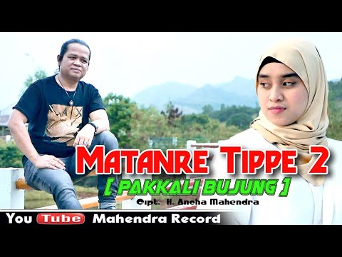 🔰 lagu Bugis viral // MATANRE TIPPE 2  (Pakkali Bujung ) Cipt. Ancha Mahendra