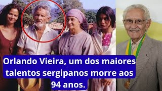 Orlando Vieira, um dos maiores talentos sergipanos morre aos 94 anos.
