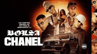 BOLSA CHANEL - Menor MC, Brenninho VJ, MC Cortez, MC Fidelis (Canosa)