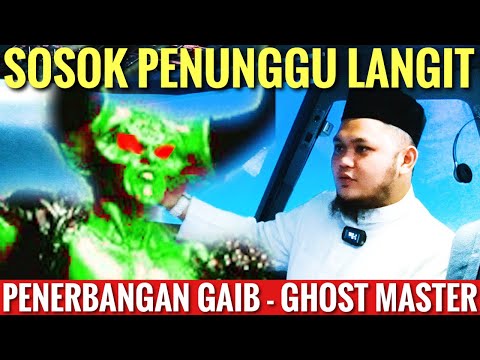 SOSOK PENUNGGU LANGIT!! KISAH PENERBANGAN GAIB - GHOST MASTER MAHARDIKA (ANAK MASTER LIMBAD)