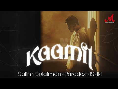 Kaamil - Official Video | @Paradoxhere x @SalimSulaiman x @ISHHwav | Merchant Records