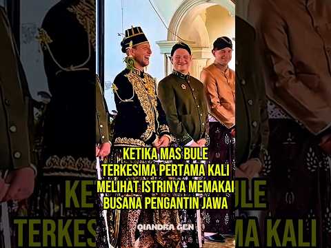 Ketika mas bule terkesima pertama kali melihat istrinya memakai busana pengantin Jawa #shorts