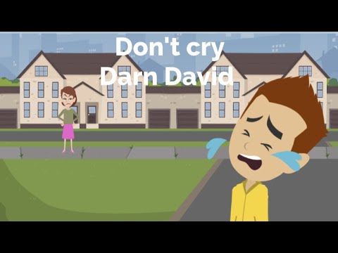 Don't cry Darn David - Don't cry for everything - Darn David