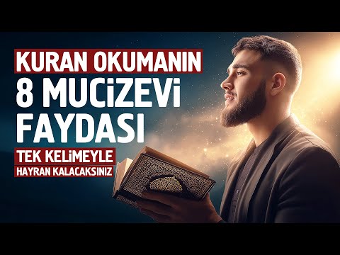 Kuran Okumanın 8 Mucizevi Faydası. Tek Kelimeyle Hayran Kalacaksınız.!