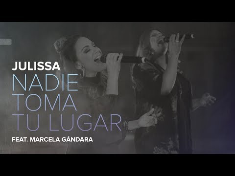 JULISSA | Nadie Toma Tu Lugar | feat. Marcela Gandara [ En Vivo ]