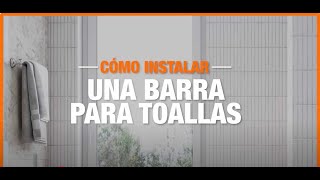 The Home Depot | Cómo Instalar una Barra para Toallas