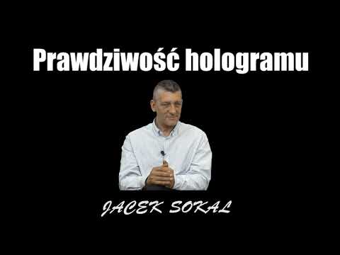 Prawdziwość hologramu - Jacek Sokal