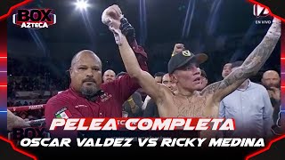 Oscar Valdez vs Ricky Medina | Pelea Completa | Box Azteca | TV Azteca Deportes