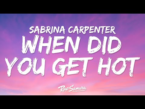 Sabrina Carpenter - When Did You Get Hot? (Lyrics)